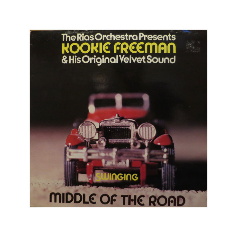 Kookie Freeman & His Original Velvet Sound – Swinging Middle Of The Road Kookie Freeman & His Original Velvet Sound – Swinging Middle Of The Road