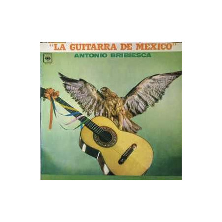 Antonio Bribiesca – La Guitarra De Mexico