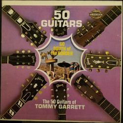 The 50 Guitars Of Tommy Garrett – 50 Guitars Go South Of The Border