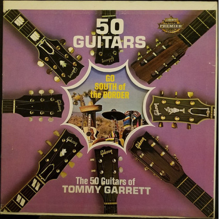 The 50 Guitars Of Tommy Garrett – 50 Guitars Go South Of The Border