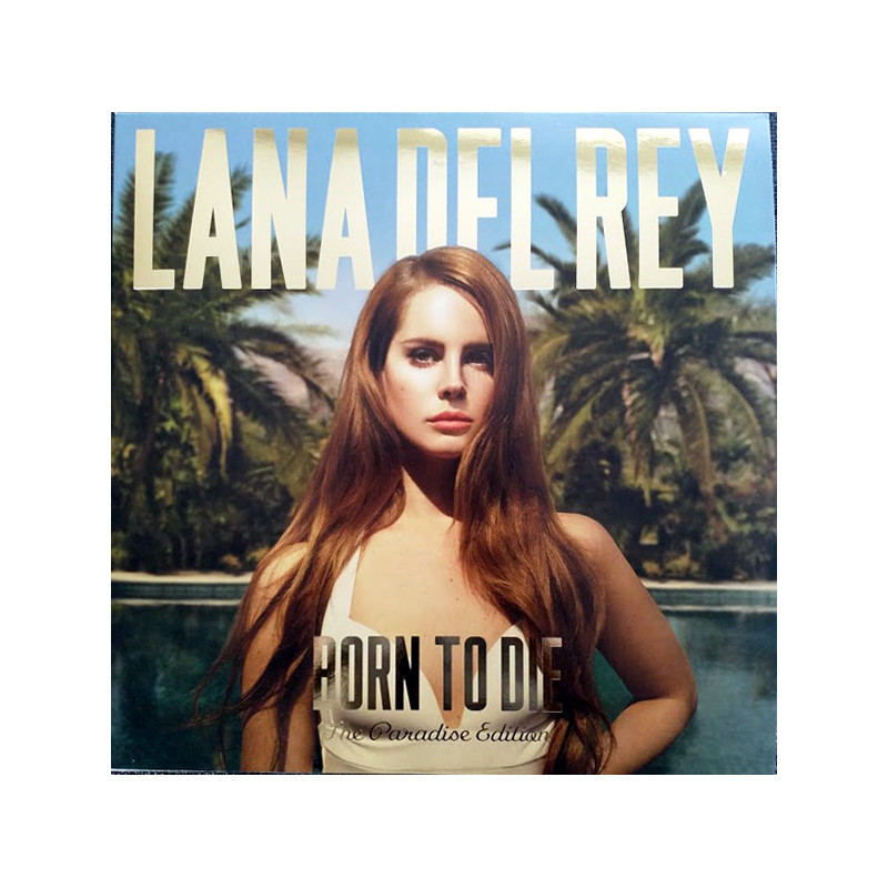 Lana Del Rey – Born To Die (The Paradise Edition) Lana Del Rey – Born To Die (The Paradise Edition)
