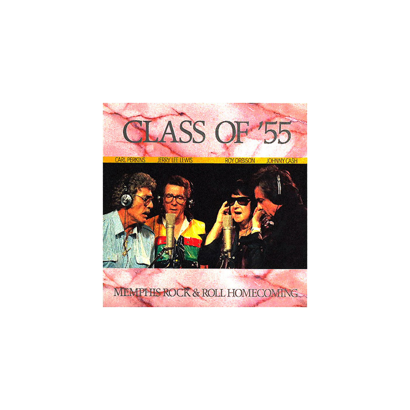 Class Of '55 - Carl Perkins / Jerry Lee Lewis / Roy Orbison / Johnny Cash – Memphis Rock & Roll Homecoming Class Of '55 - Carl Perkins / Jerry Lee Lewis / Roy Orbison / Johnny Cash – Memphis Rock & Roll Homecoming