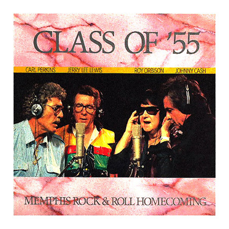 Class Of '55 - Carl Perkins / Jerry Lee Lewis / Roy Orbison / Johnny Cash ‎– Memphis Rock & Roll Homecoming