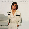 Shaun Cassidy – Born Late