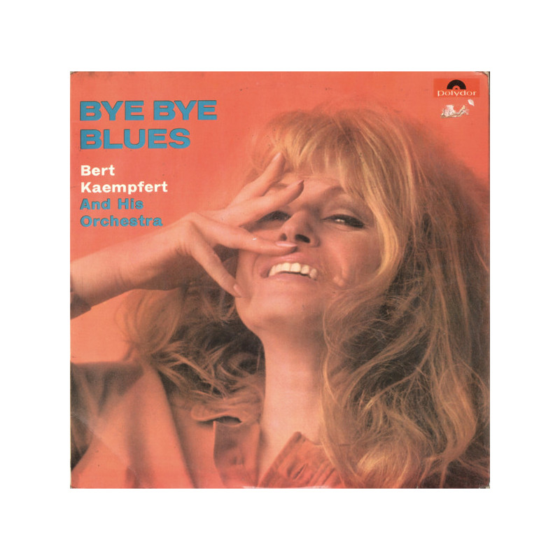 Bert Kaempfert And His Orchestra – Bye Bye Blues Bert Kaempfert And His Orchestra – Bye Bye Blues