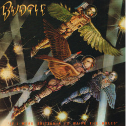 Budgie – If I Were Brittania I'd Waive The Rules