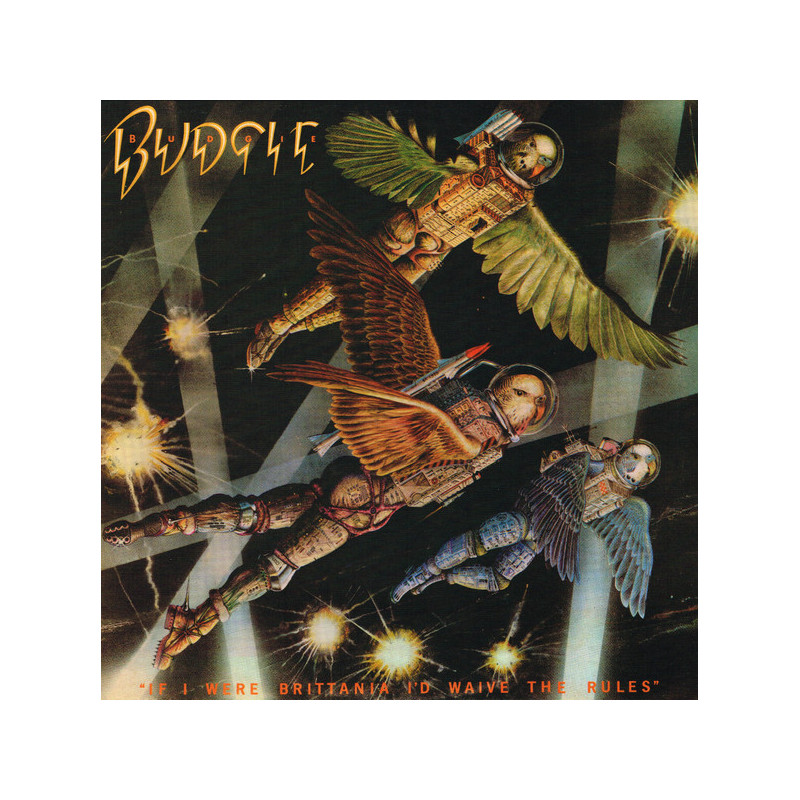 Budgie – If I Were Brittania I'd Waive The Rules Budgie – If I Were Brittania I'd Waive The Rules