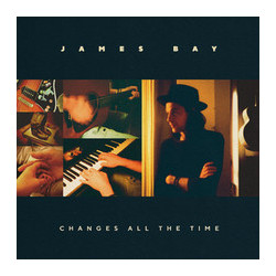 James Bay – Changes All The Time