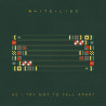 White Lies – As I Try Not To Fall Apart