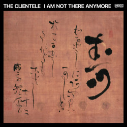 The Clientele – I Am Not There Anymore  2LP - Coloured