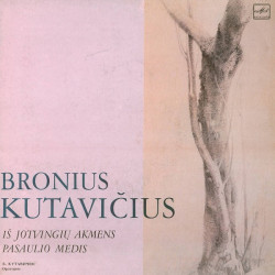Bronius Kutavičius ‎– Iš Jotvingių Akmens / Pasaulio Medis