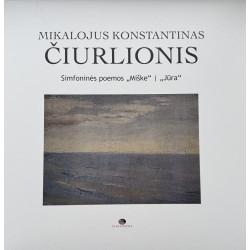 Mikalojus Konstantinas Čiurlionis - Simfoninės poemos Miške / Jūra