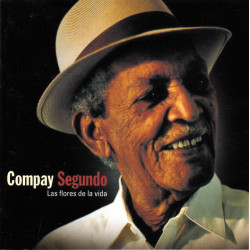 Compay Segundo – Las Flores De La Vida