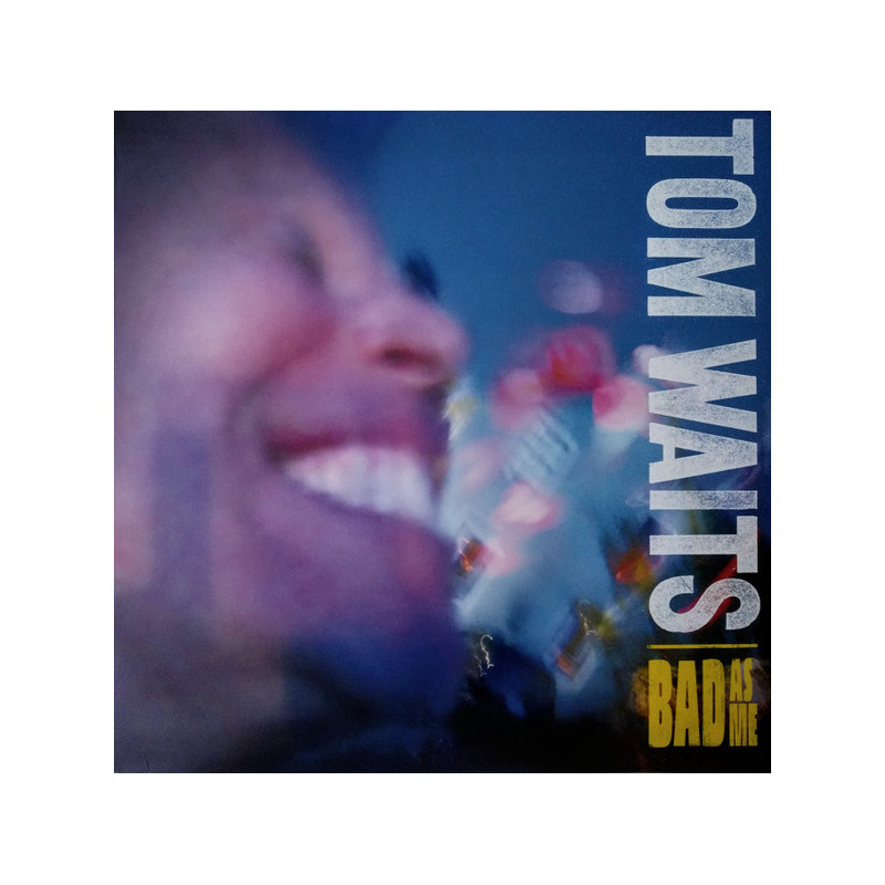 Tom Waits – Bad As Me Tom Waits – Bad As Me
