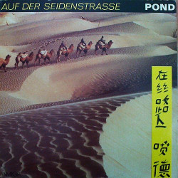 Pond – Auf Der Seidenstraße