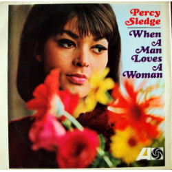 Percy Sledge – When A Man Loves A Woman/ Warm And Tender Soul 2LP