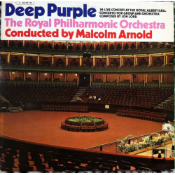 Deep Purple, The Royal Philharmonic Orchestra, Malcolm Arnold ‎– Concerto For Group And Orchestra