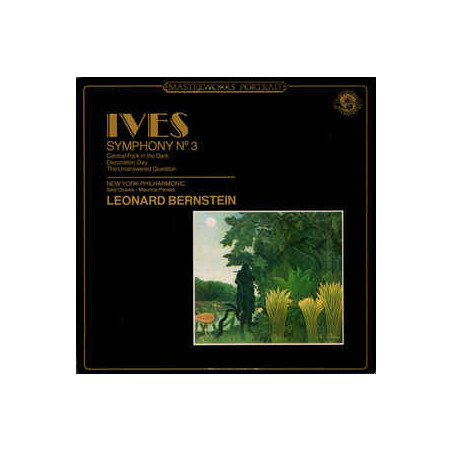 Ives - conducted by Leonard Bernstein ‎– Symphony No. 3 / Central Park In The Dark / Decoration Day / The Unanswered Question