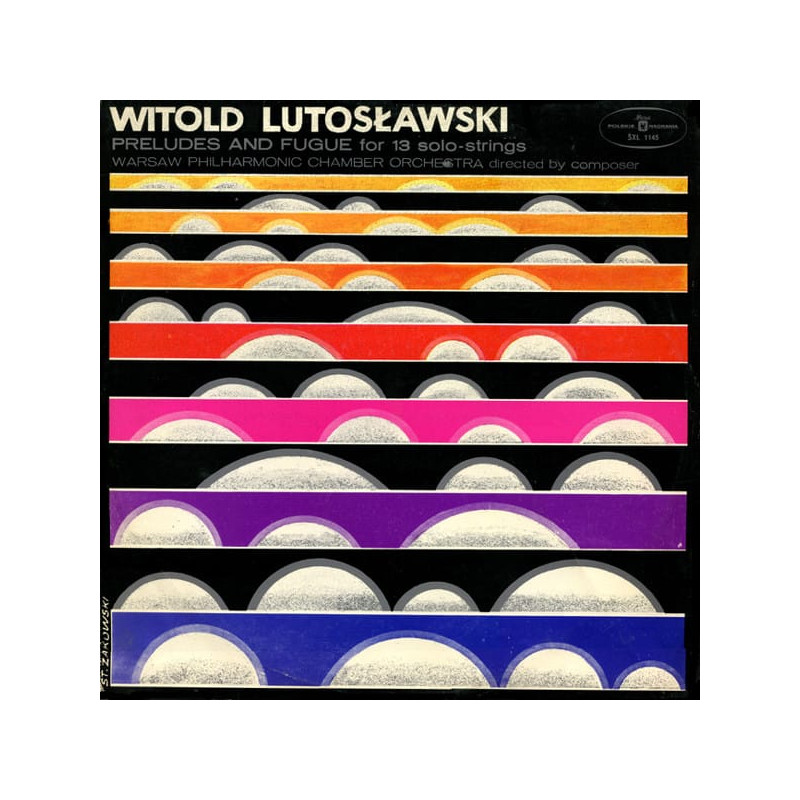Witold Lutosławski ‎– Preludes And Fugue For 13 Solo-Strings