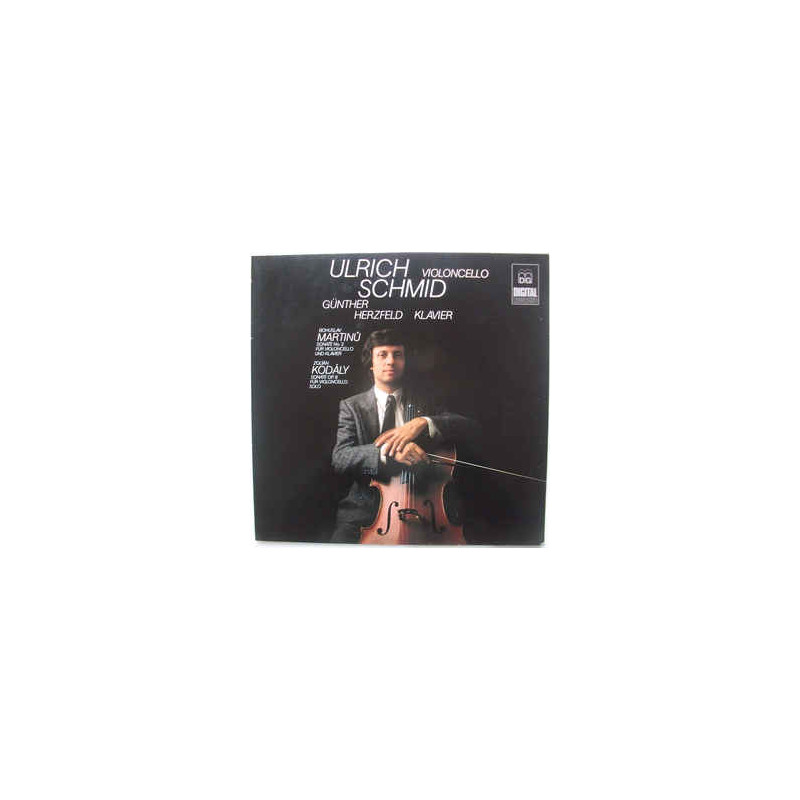 Ulrich Schmid, Günther Herzfeld, Zoltán Kodály, Bohuslav Martinů – Ulrich Schmid Violoncello Ulrich Schmid, Günther Herzfeld, Zoltán Kodály, Bohuslav Martinů – Ulrich Schmid Violoncello