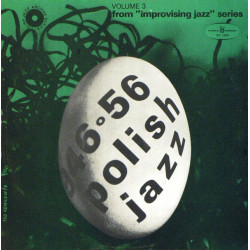 Various ‎– Polish Jazz 1946-1956 vol. 3 – From "Improvising Jazz" Series – Polish Jazz Archive Series
