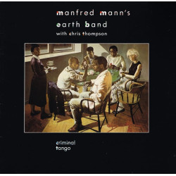 Manfred Mann's Earth Band With Chris Thompson ‎– Criminal Tango