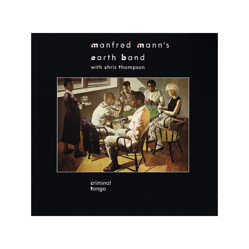 Manfred Mann's Earth Band With Chris Thompson – Criminal Tango Manfred Mann's Earth Band With Chris Thompson – Criminal Tango