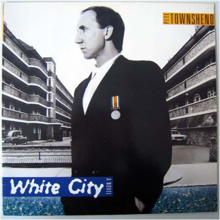 Pete Townshend ‎– White City (A Novel)