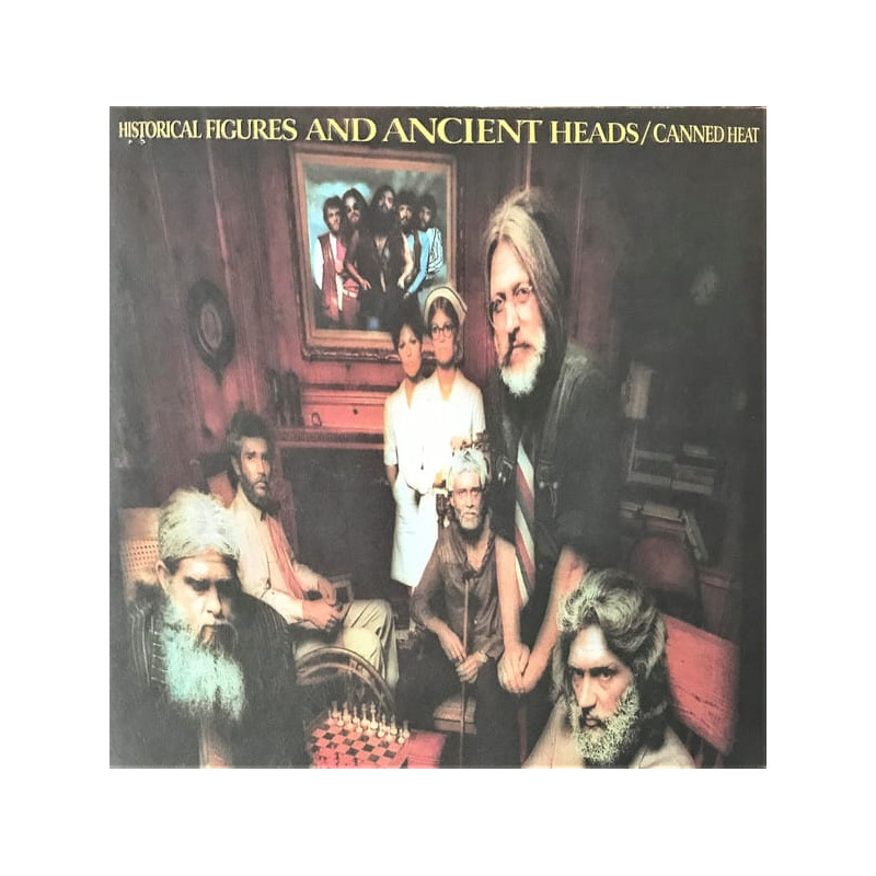 Canned Heat – Historical Figures And Ancient Heads Canned Heat – Historical Figures And Ancient Heads