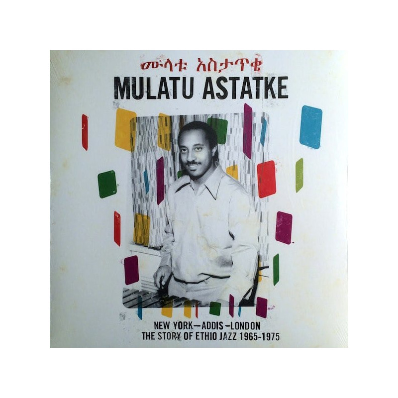 Mulatu Astatke – New York - Addis - London - The Story Of Ethio Jazz 1965-1975 2LP Mulatu Astatke – New York - Addis - London - The Story Of Ethio Jazz 1965-1975 2LP