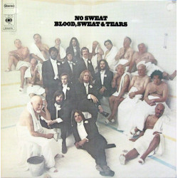 Blood, Sweat & Tears ‎– No Sweat