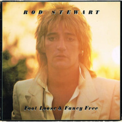 Rod Stewart ‎– Foot Loose & Fancy Free