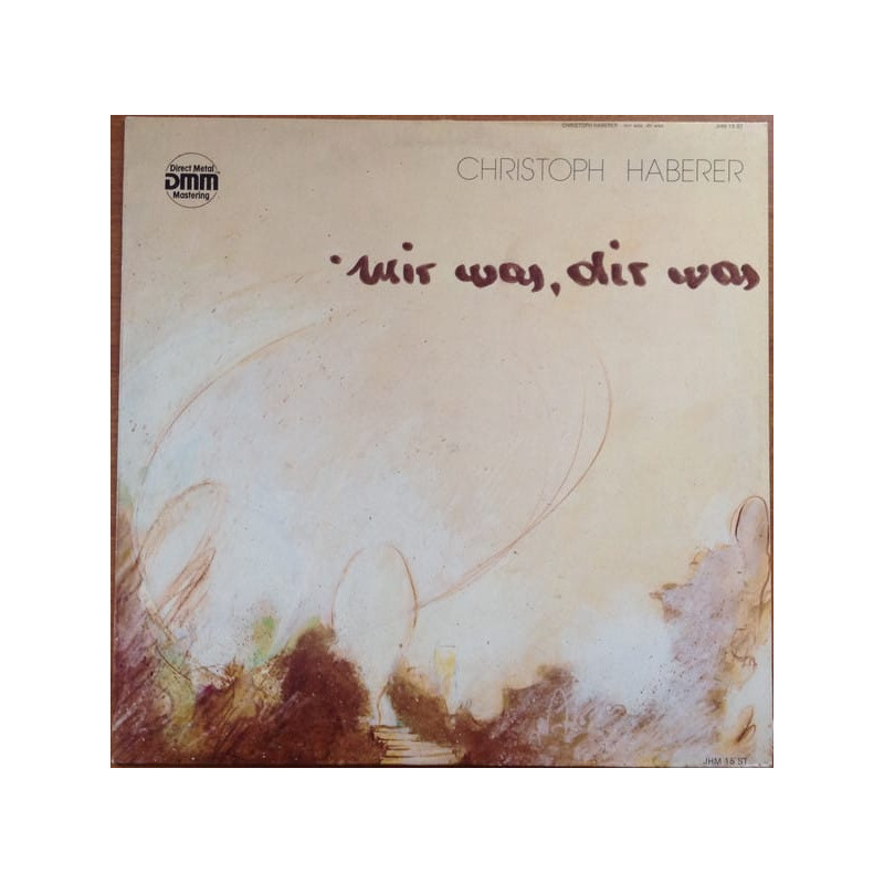 Christoph Haberer ‎– Mir Was, Dir Was