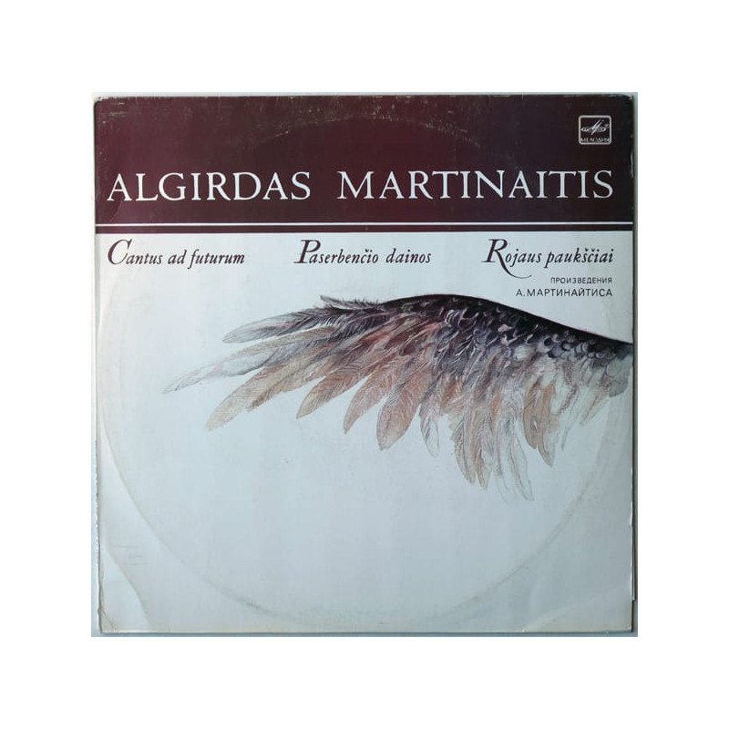 Algirdas Martinaitis – Cantus Ad Futurum / Paserbenčio Dainos / Rojaus Paukščiai Algirdas Martinaitis – Cantus Ad Futurum / Paserbenčio Dainos / Rojaus Paukščiai