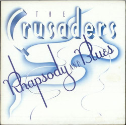 The Crusaders ‎– Rhapsody And Blues