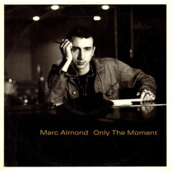 Marc Almond ‎– Only The Moment - 12'' Single 45