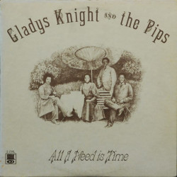 Gladys Knight And The Pips ‎– All I Need Is Time