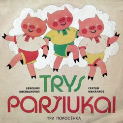 Sergejus Michalkovas ‎– Trys Paršiukai