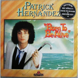Patrick Hernandez ‎– Born To Be Alive