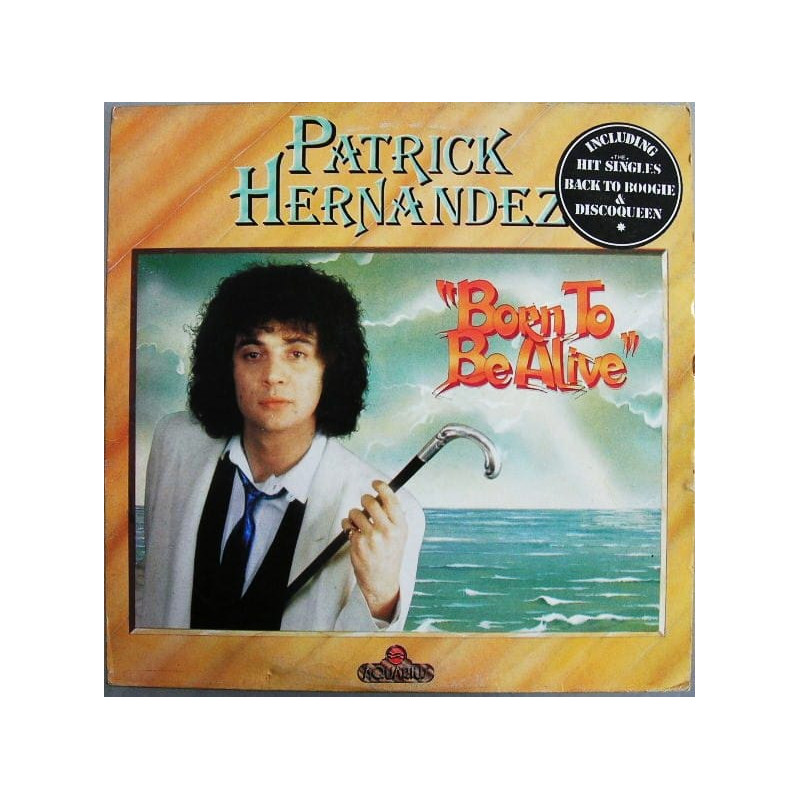 Patrick Hernandez ‎– Born To Be Alive