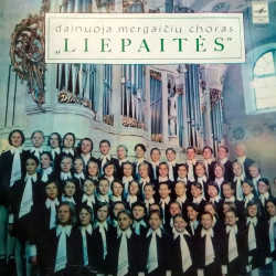 Mergaičių Choras „Liepaitės“ ‎– Dainuoja Mergaičių Choras „Liepaitės“