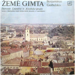Benjaminas Gorbulskis - Liepaitės, Ąžuoliukas ‎– Žemė Gimta