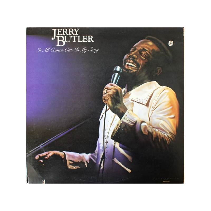 Jerry Butler ‎– It All Comes Out In My Song