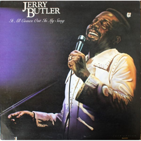 Jerry Butler ‎– It All Comes Out In My Song