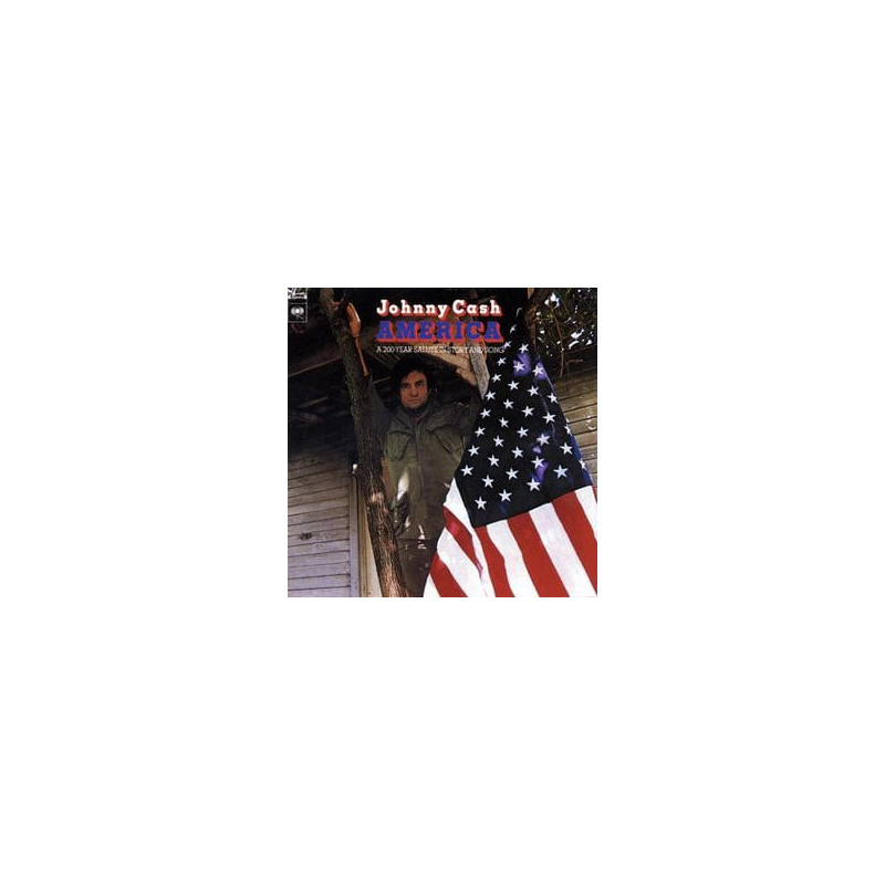 Johnny Cash – America - A 200-Year Salute In Story And Song Johnny Cash – America - A 200-Year Salute In Story And Song
