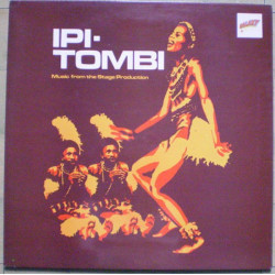 Ipi-Tombi ‎– Ipi-Tombi: Music From The Stage Production