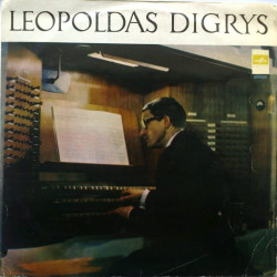 Leopoldas Digrys - P. Ebenas, J. S. Bachas ‎– Laudes / Fantazija Ir Fuga / Pasakalija