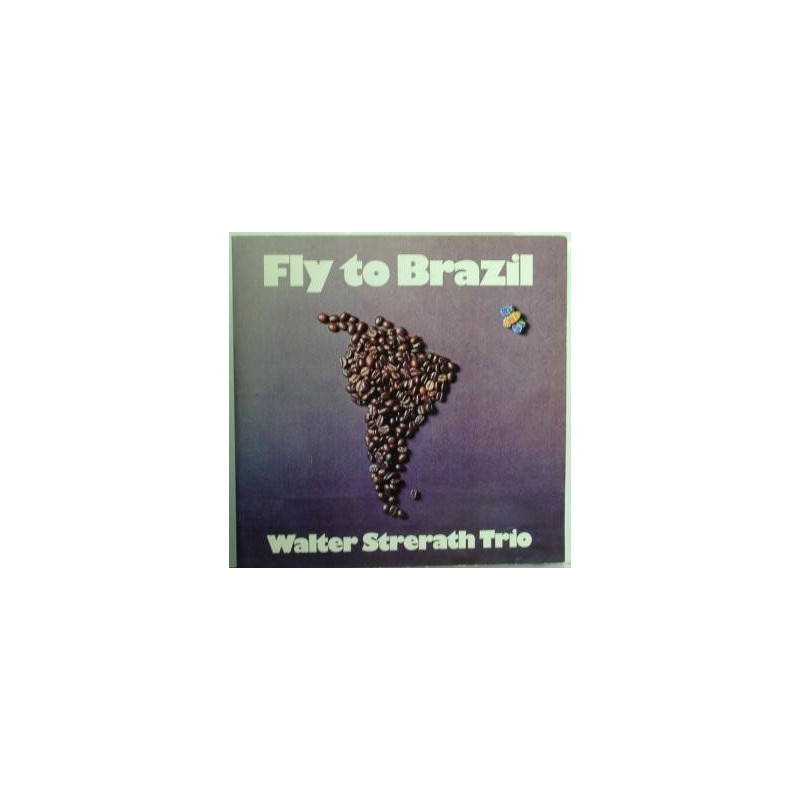 Walter Strerath Trio ‎– Fly To Brazil
