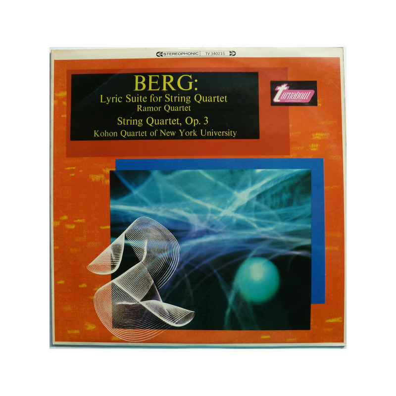 Berg - Ramor Quartet, Kohon Quartet Of New York University ‎– Lyric Suite For String Quartet / String Quartet, Op. 3