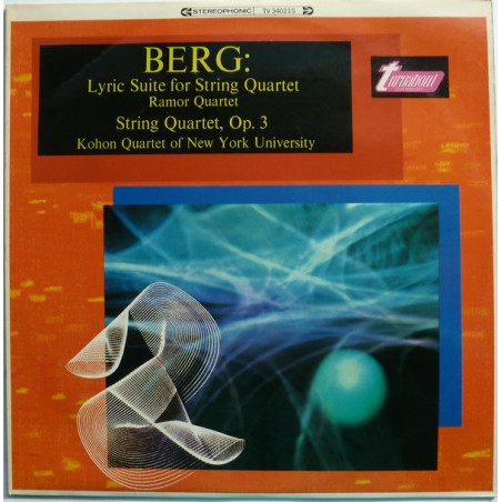 Berg - Ramor Quartet, Kohon Quartet Of New York University ‎– Lyric Suite For String Quartet / String Quartet, Op. 3